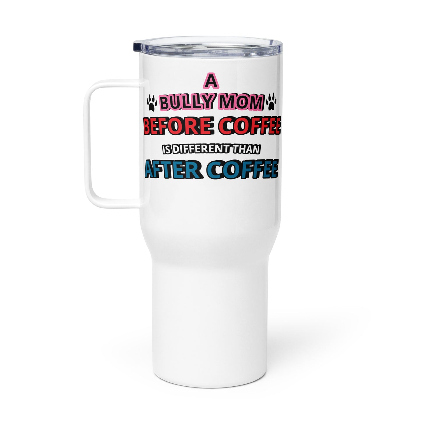 BULLY MOM 2 TRAVEL MUG with a handle